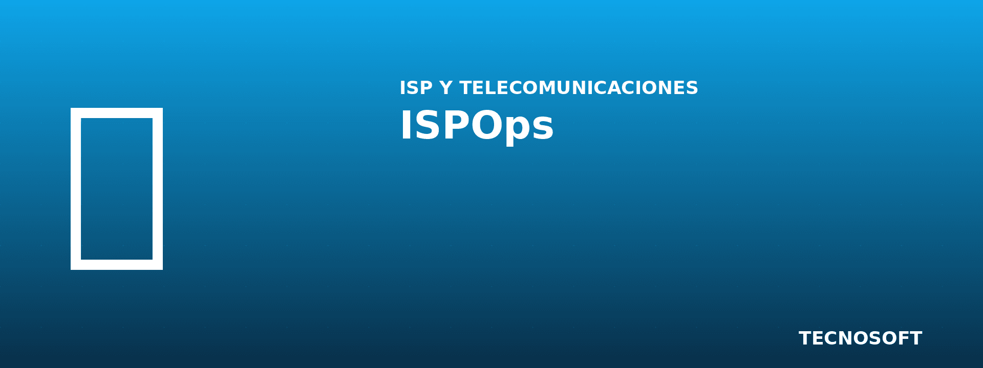 ISPOps: NAP, OLT, Mikrotik y FreeRADIUS — el ISP moderno no se gestiona con Excel